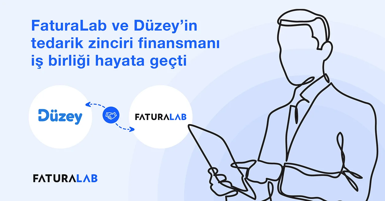 FaturaLab ve Düzey’in tedarik zinciri finansmanı iş birliği hayata geçti