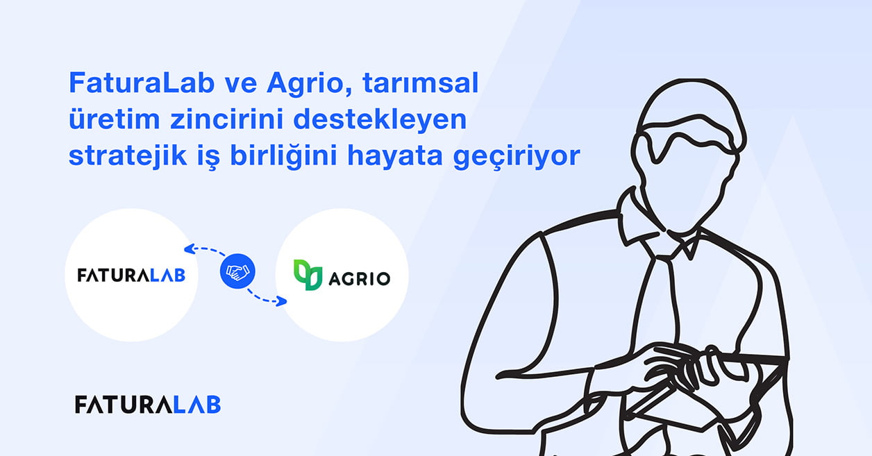 FaturaLab ve Agrio’dan tarımsal tedarik zinciri finansmanında stratejik ortaklık