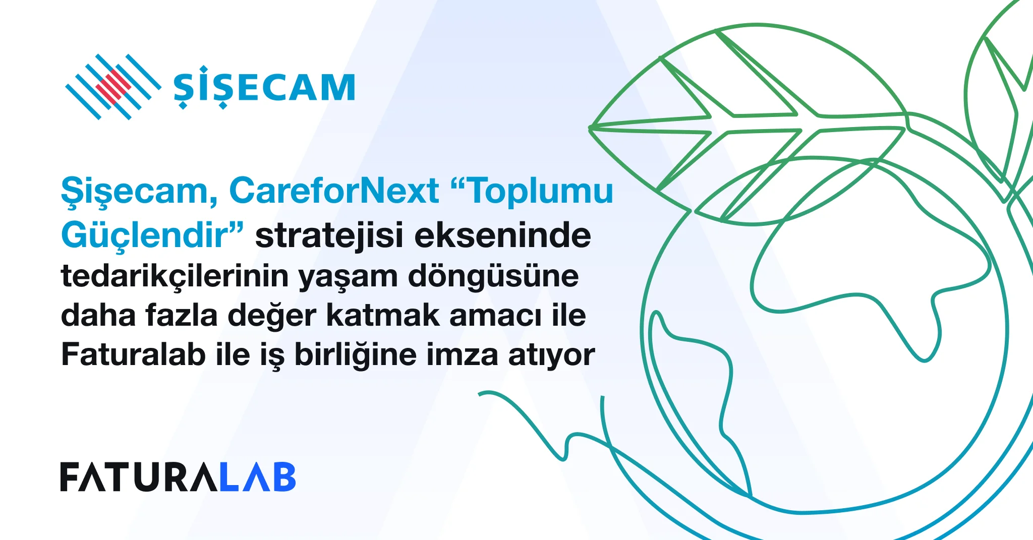 Şişecam, CareforNext “Toplumu Güçlendir” stratejisi ekseninde Faturalab ile iş birliğine imza atıyor