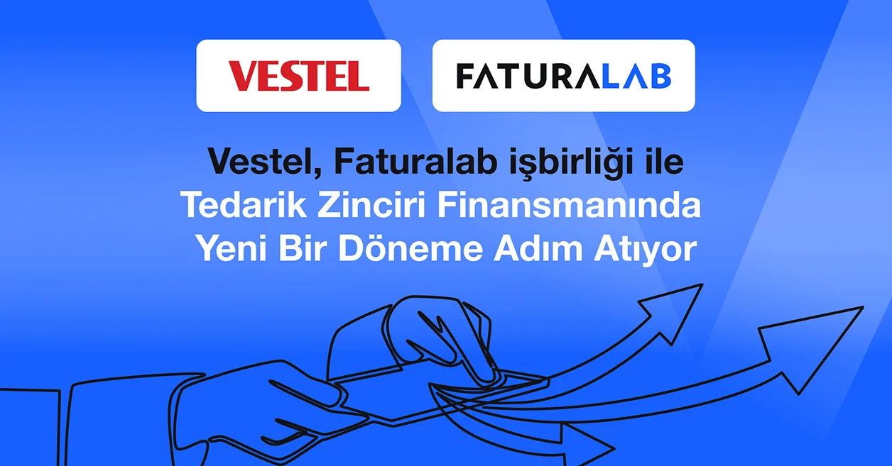 Vestel, Faturalab ile tedarik zinciri finansmanında yeni bir döneme adım atıyor