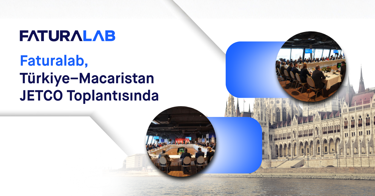 Faturalab, Budapeşte’de Düzenlenen Türkiye-Macaristan JETCO Toplantısında Yer Aldı