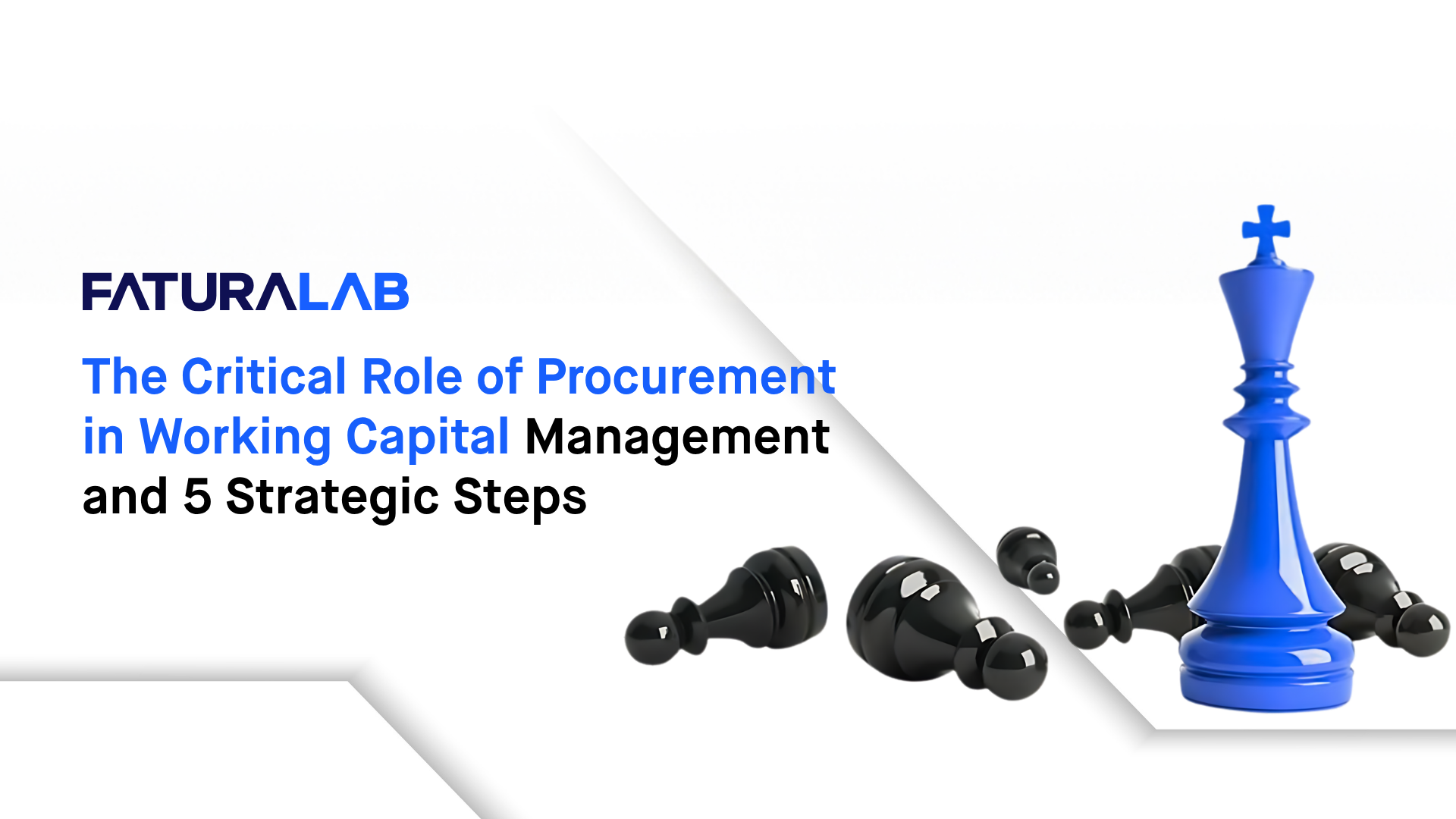 The Critical Role of Procurement in Working Capital Management and 5 Strategic Steps