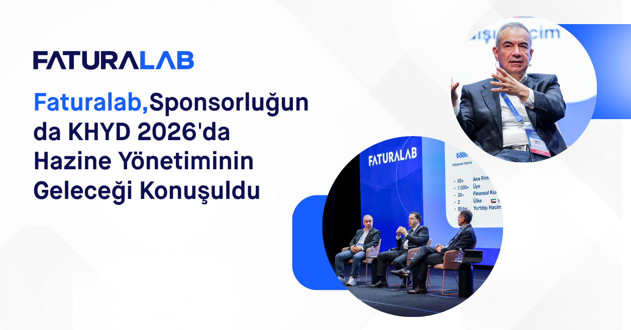 Faturalab Ana Sponsorluğunda KHYD 2026’da Hazine Yönetiminin Geleceği Konuşuldu