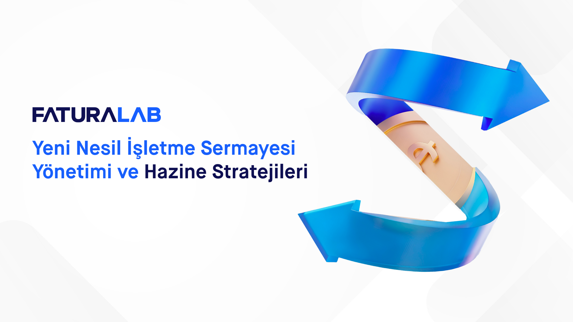 Yeni Nesil İşletme Sermayesi Yönetimi: Hazine Yaklaşımında Entegre Finansman Modelleri
