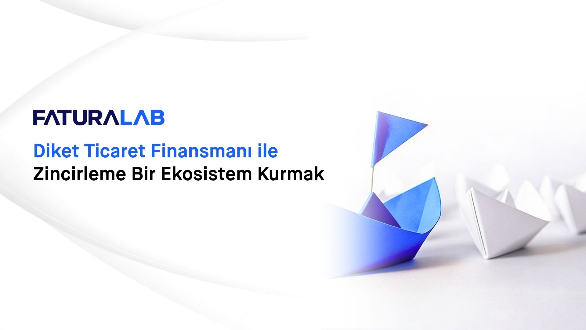 Dikey Ticaret Finansmanı ile Zincirleme Bir Ekosistem Kurmak