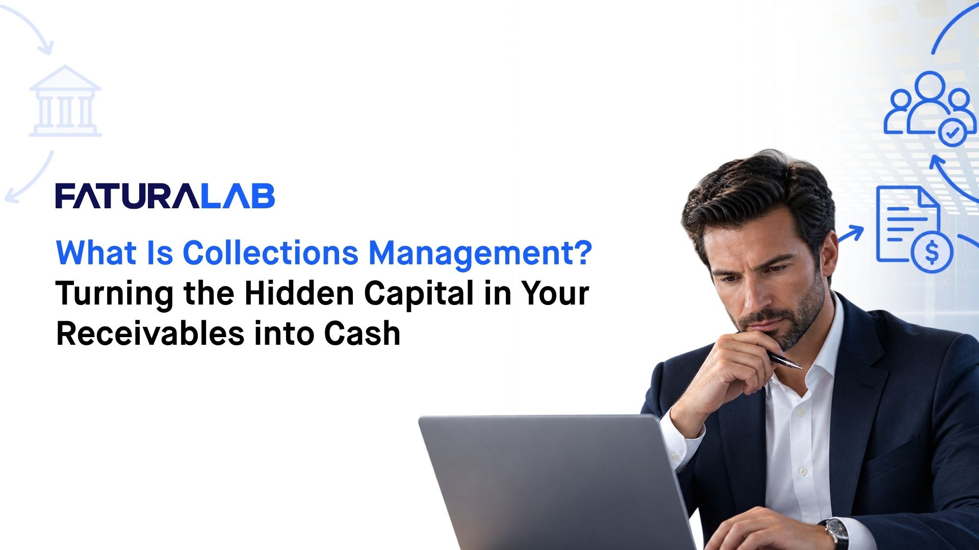 What Is Collections Management? Turning the Hidden Capital in Your Receivables into Cash